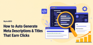 How to Auto Generate Meta Descriptions and Titles That Earn Clicks