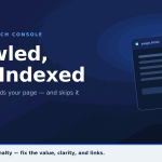 Crawled Currently Not Indexed: How to Fix It and Get Your Pages Into Google